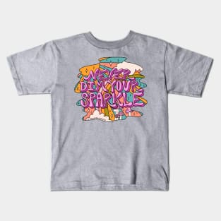 Never Dim Your Sparkle Kids T-Shirt